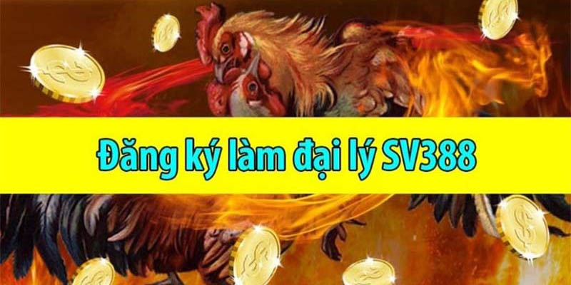 Điều kiện đăng ký trở thành đại lý SV388