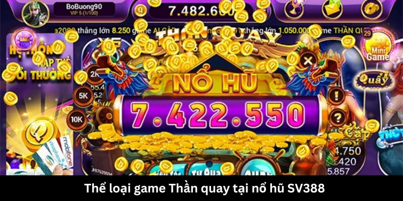 Thể loại game Thần quay tại nổ hũ SV388